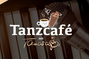 Tanzcafé mit Tamara, © Tamara Schneider