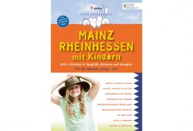 Mainz Rheinhessen mit Kindern -  300 x Erlebnis &amp; Spa&szlig; f&uuml;r drinnen und drau&szlig;en, Freizeitf&uuml;hrer mit Kindern &copy; pmv Peter Meyer Verlag